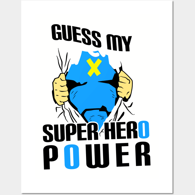 Guess my superhero power life meme Wall Art by artsytee